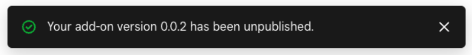Screenshot of the confirmation message that the Add-on has been unpublished. 